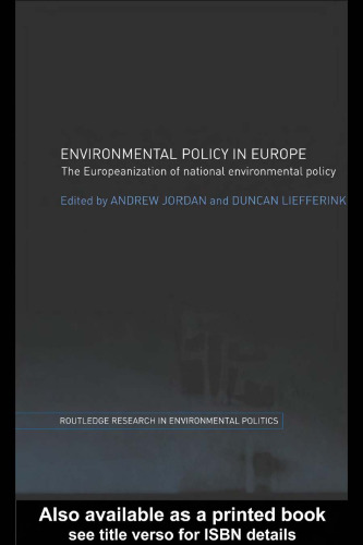 Environmental Policy in Europe: The Europeanization of National Environmental Policy (Routledge Research in Environmental Politics)