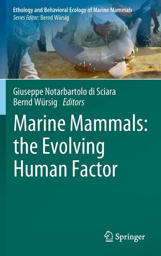 Marine Mammals: the Evolving Human Factor: The Evolving Human Factor (Ethology and Behavioral Ecology of Marine Mammals)