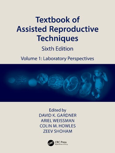 Textbook of Assisted Reproductive Techniques: Volume 1: Laboratory Perspectives (Textbook of Assisted Reproductive Techniques, 1)