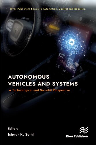 Autonomous Vehicles and Systems: A Technological and Societal Perspective (River Publishers Series in Automation, Control and Robotics)