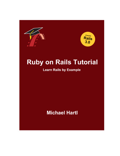 Ruby on Rails 3 Tutorial: Learn Rails by Example (Addison-Wesley Professional Ruby Series)