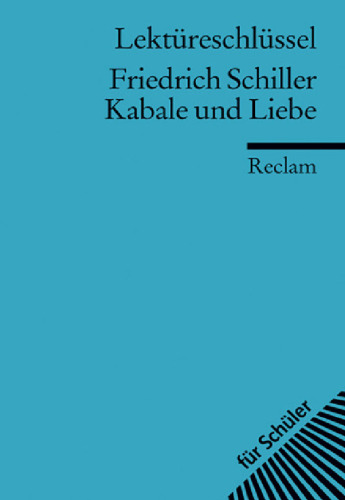 Lektureschlussel: Friedrich Schiller - Kabale und Liebe