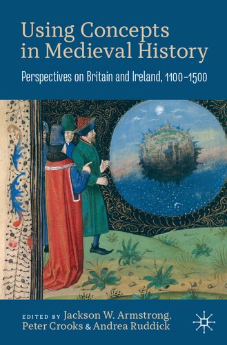 Using Concepts in Medieval History: Perspectives on Britain and Ireland, 1100-1500