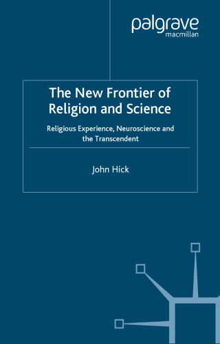 New Frontier of Religion and Science: Religious Experience, Neuroscience, and the Transcendent