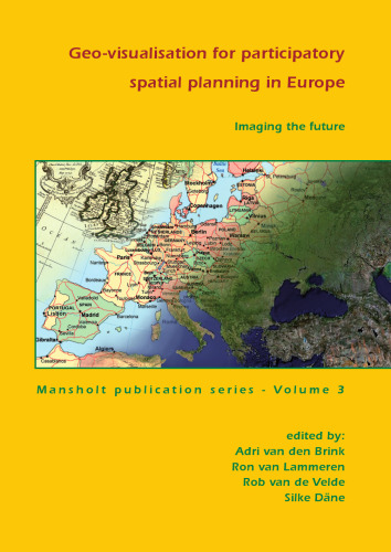 Imaging the Future: Geo-visualisation for Participatory Spatial Planning in Europe (Mansholt)