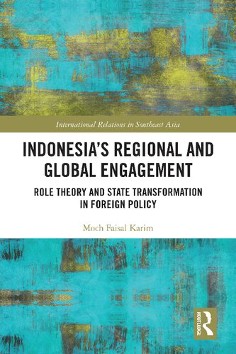 Indonesia’s Regional and Global Engagement: Role Theory and State Transformation in Foreign Policy