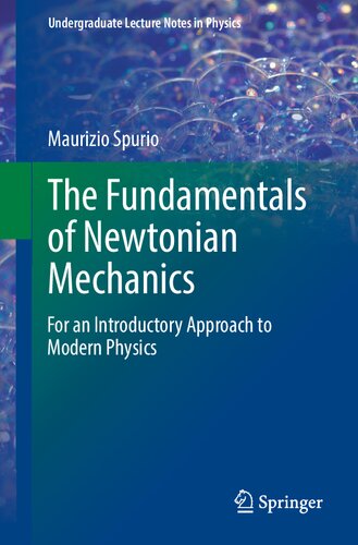 The Fundamentals of Newtonian Mechanics: For an Introductory Approach to Modern Physics