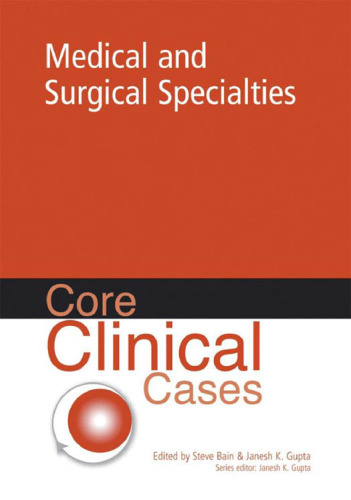 Core Clinical Cases in Medical and Surgical Specialties: A Problem-Solving Approach