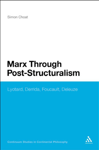 Marx Through Post-Structuralism: Lyotard, Derrida, Foucault, Deleuze