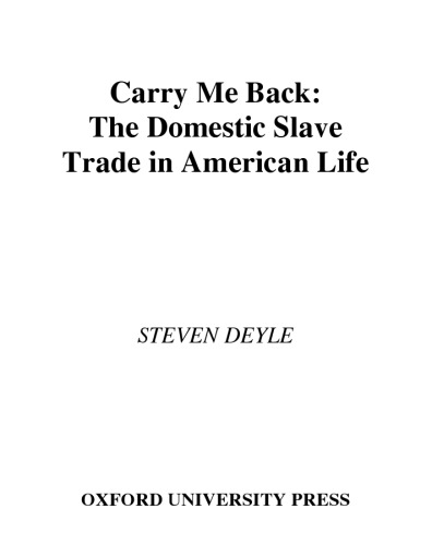 Carry Me Back: The Domestic Slave Trade in American Life