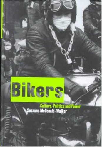 Bikers: Culture, Politics & Power