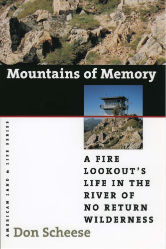 Mountains of Memory: A Fire Lookout's Life in the River of No Return Wilderness (American Land & Life)