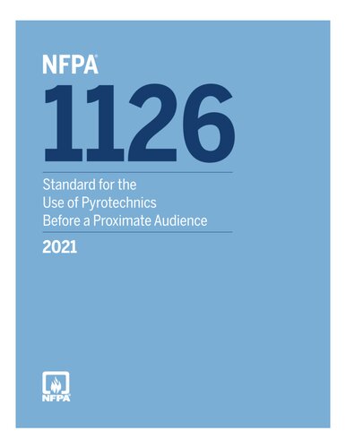 NFPA 1126: Standard for the Use of Pyrotechnics Before a Proximate Audience, 2021 edition