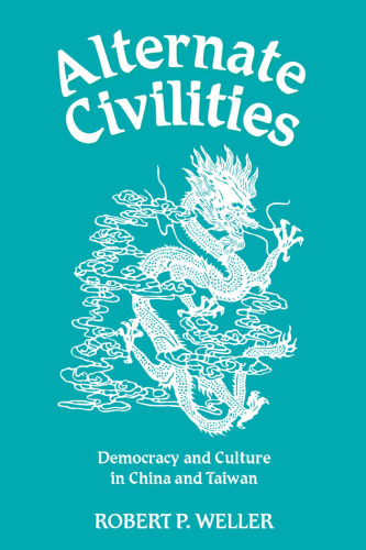 Alternate Civilities: Democracy and Culture in China and Taiwan