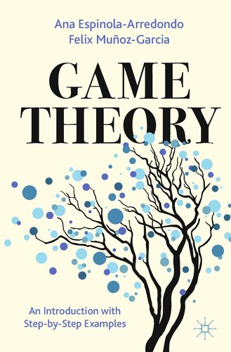 Game Theory : An Introduction with Step-by-Step Examples