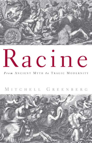 Racine: From Ancient Myth to Tragic Modernity