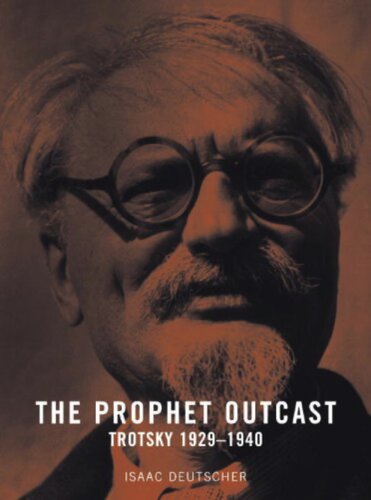 The Prophet Outcast: Trotsky 1929-1940