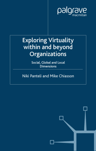 Exploring Virtuality within and beyond Organizations: Social, Global and Local Dimensions (Technology, Work and Globalization)