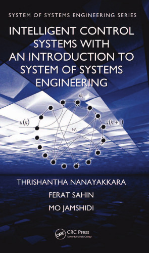 Intelligent Control Systems with an Introduction to System of Systems Engineering