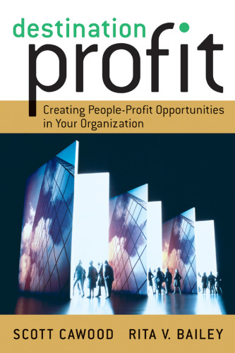 Destination Profit: Creating People-Profit Opportunities in Your Organization