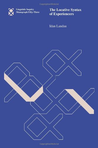 The Locative Syntax of Experiencers (Linguistic Inquiry Monographs, 53)