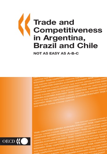 Trade And Competitiveness In Argentina, Brazil And Chile Not As Easy As A-b-c (Trade Policy Studies)