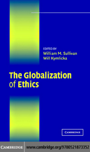 The Globalization of Ethics: Religious and Secular Perspectives (Ethikon Series in Comparative Ethics)