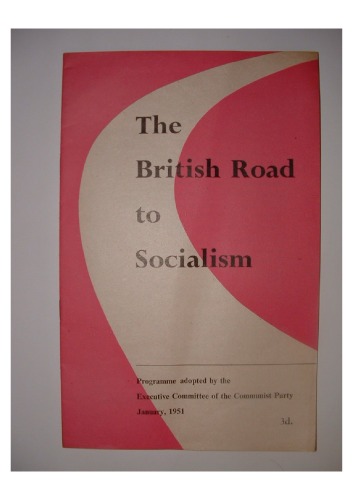 The British road to socialism: Programme adopted by the Executive Committee of the Communist Party