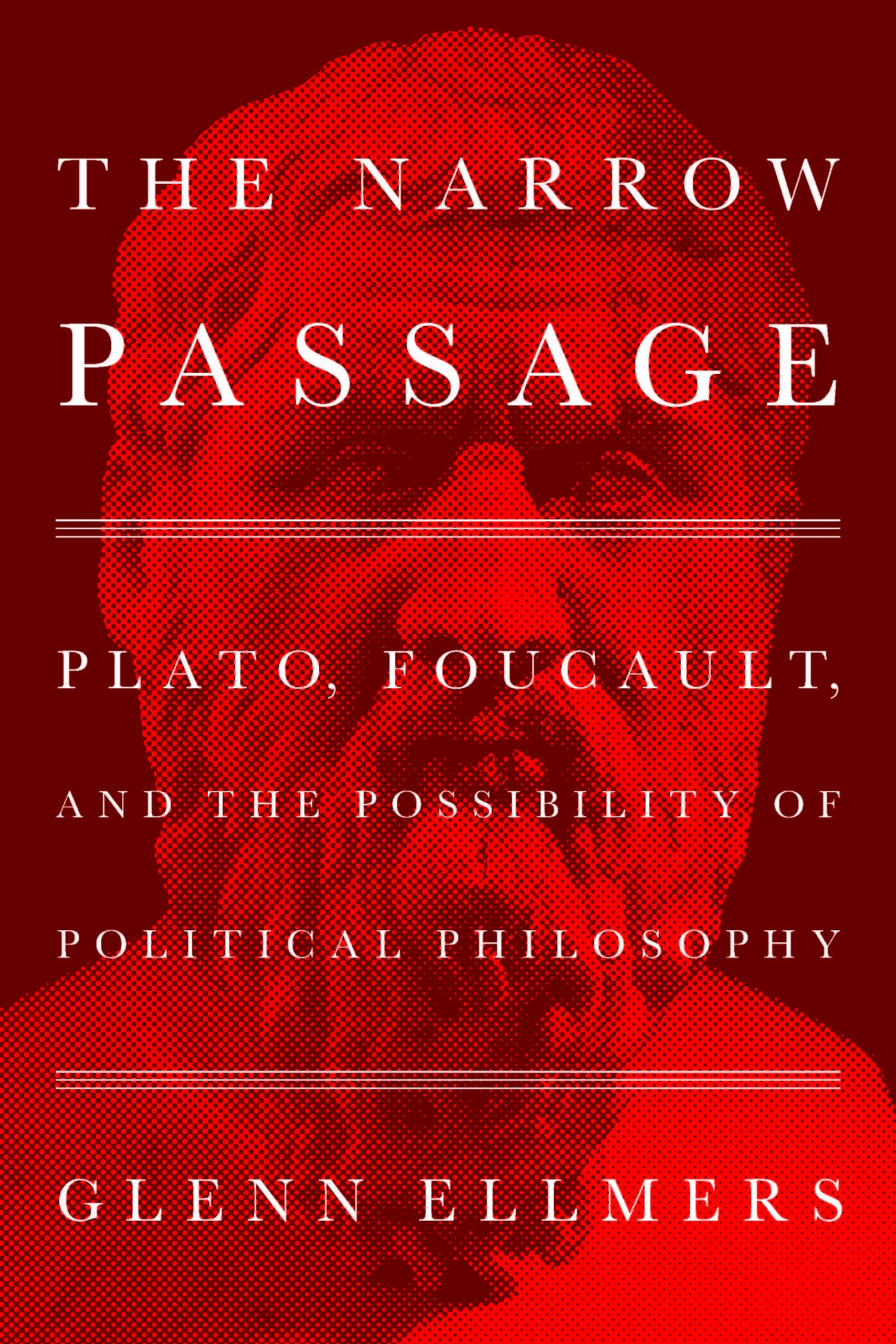 The Narrow Passage: Plato, Foucault, and the Possibility of Political Philosophy