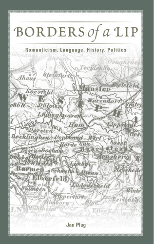 Borders of a Lip: Romanticism, Language, History, Politics