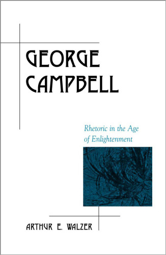 George Campbell: Rhetoric in the Age of Enlightenment