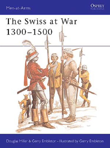 The Swiss at War 1300-1500 (Men-At-Arms Series, 094)