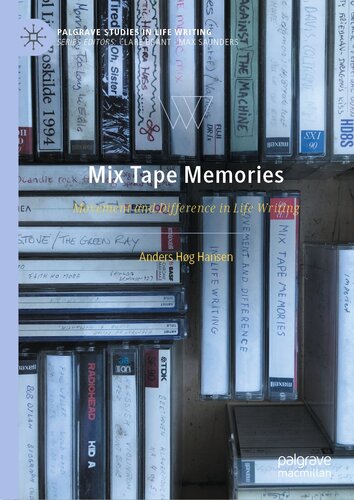 Mix Tape Memories: Movement and Difference in Life Writing (Palgrave Studies in Life Writing)