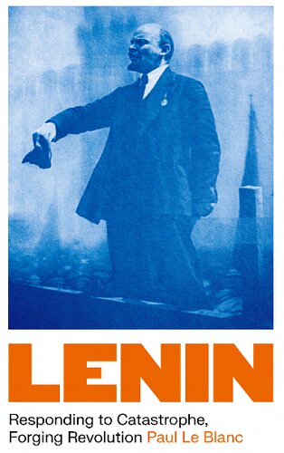 Lenin: Responding to Catastrophe, Forging Revolution