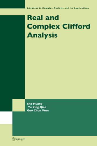 Real and Complex Clifford Analysis (Advances in Complex Analysis and Its Applications)