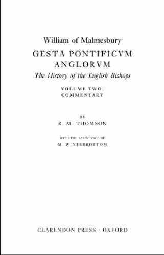 William of Malmesbury: Gesta Pontificum Anglorum, The History of the English Bishops: Volume II: Introduction and Commentary (Oxford Medieval Texts)