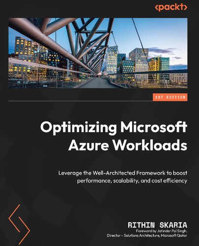 Optimizing Microsoft Azure Workloads: Leverage the Well-Architected Framework to boost performance, scalability, and cost efficiency