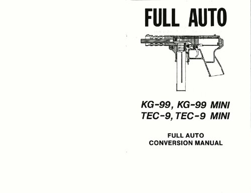 KG-99, KG-99 Mini, TEC-9, TEC-9 Mini Full Auto Conversion Manual