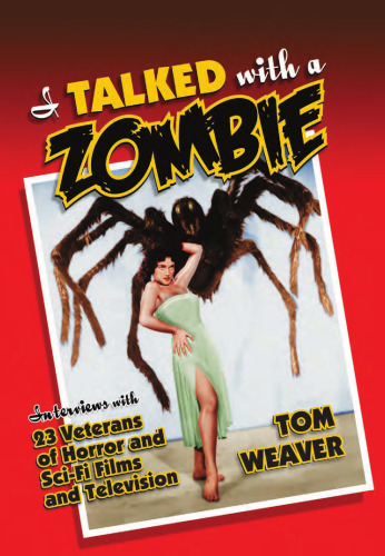 I Talked with a Zombie: Interviews With 23 Veterans of Horror and Sci-Fi Films and Television