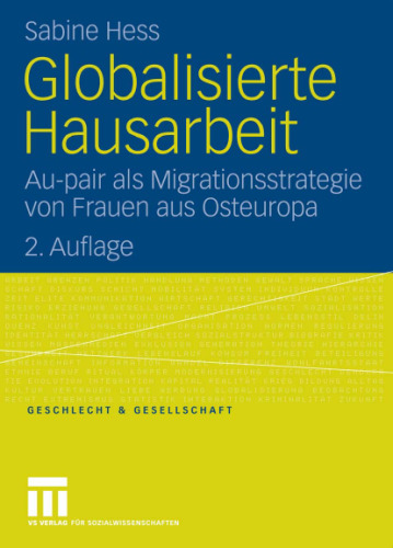 Globalisierte Hausarbeit: Au-pair als Migrationsstrategie von Frauen aus Osteuropa, 2. Auflage