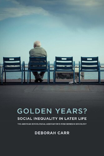 Golden Years?: Social Inequality in Later Life