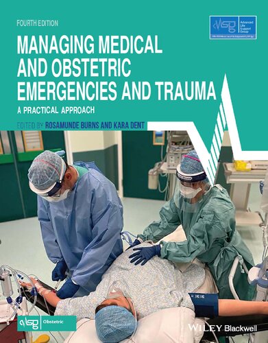 Managing Medical and Obstetric Emergencies and Trauma-A Practical Approach (Advanced Life Support Group), 4e (Dec 27, 2022)_(1119645743)_(Wiley-Blackwell)