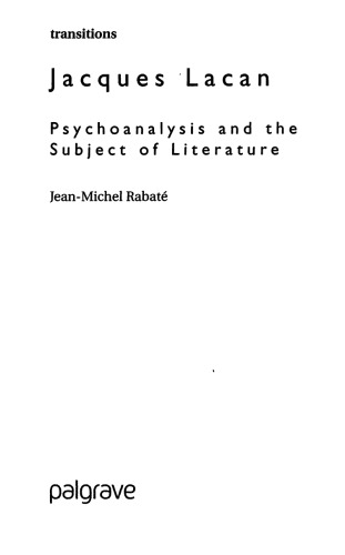 Jacques Lacan: Psychoanalysis and the Subject of Literature (Transitions)