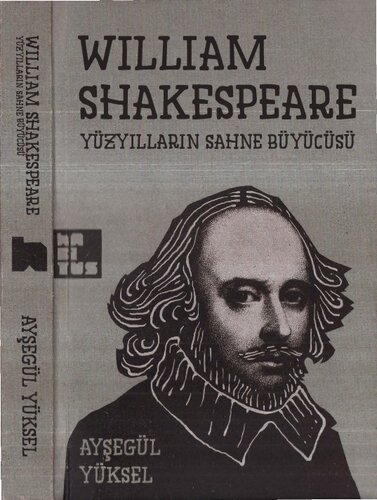 William Shakespeare: Yüzyılların Sahne Büyücüsü