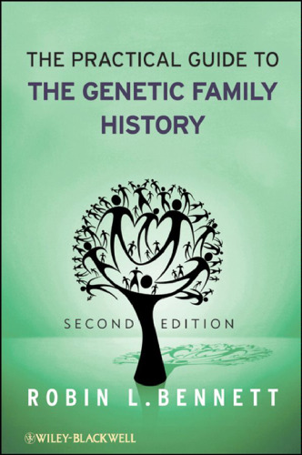 The Practical Guide to the Genetic Family History, Second Edition