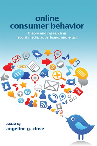 Online Consumer Behavior: Theory and Research in Social Media, Advertising, and e-Tail