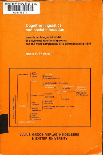 Cognitive Linguistics and Social Interaction: Towards an Integrated Model of a Systemic Functional Grammar and the Other Components of a Communicating Mind