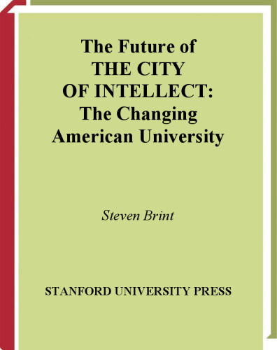 The Future of the City of Intellect: The Changing American University