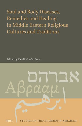 Soul and Body Diseases, Remedies and Healing in Middle Eastern Religious Cultures and Traditions (Studies on the Children of Abraham)