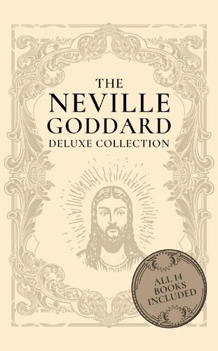 The Neville Goddard Deluxe Collection: All 14 Books By A New Thought Pioneer